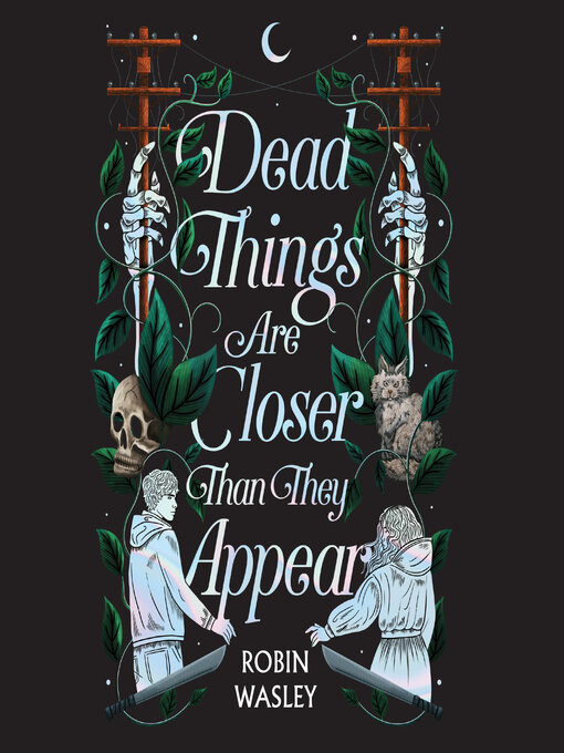 Title details for Dead Things Are Closer Than They Appear by Robin Wasley - Wait list